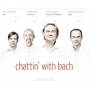 Schmahl / Gebhardt / Dix / Hoppenstedt - Chattin' With Bach