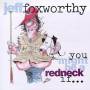 Jeff Foxworthy - You Might Be A Redneck If